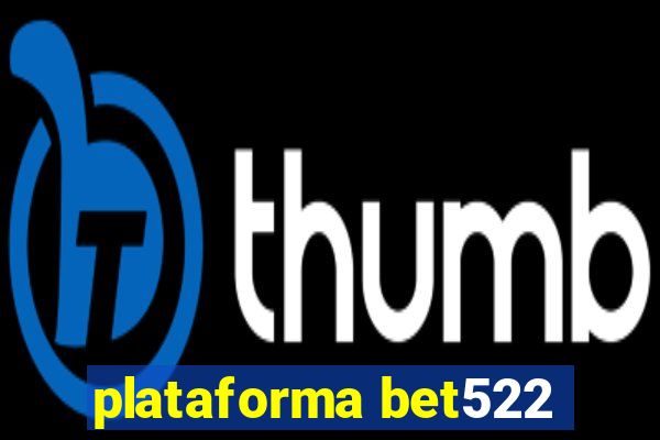 plataforma bet522